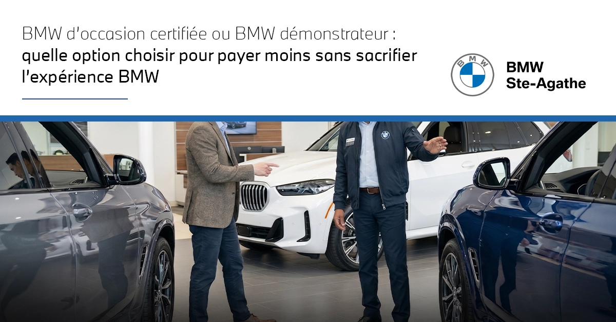 BMW d’occasion certifiée ou BMW démonstrateur : quelle option choisir pour payer moins sans sacrifier l’expérience BMW