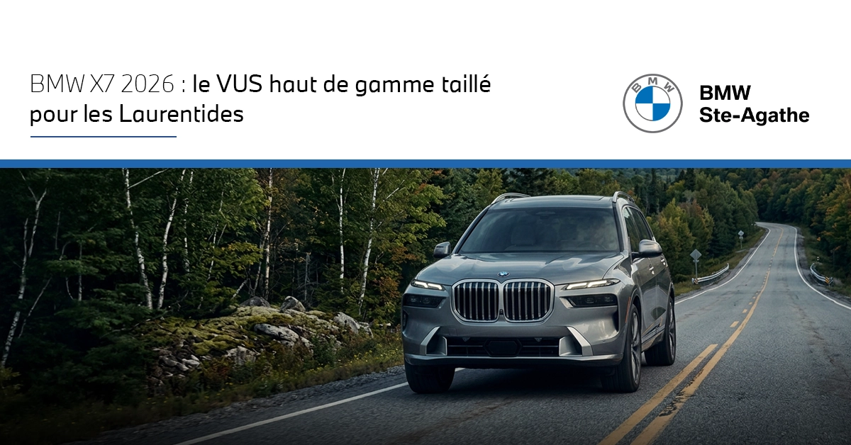 BMW X7 2026 : le VUS haut de gamme taillé pour les Laurentides